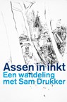 Assen in inkt - Sam Drukker ; Ronald Obbes - 9789023258193