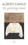 De gelukkige dood - Albert Camus - 9789023414803