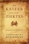 De keizer aller ziektes - Siddhartha Mukherjee - 9789023426981