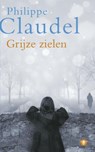 Grijze zielen - CLAUDEL, Philippe - 9789023428572