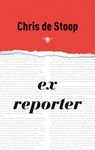 Ex-reporter - Chris De Stoop - 9789023440642
