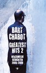 Greatest hits / 2 Verzamelde gedichten 2005-2009 - Bart Chabot - 9789023443216