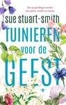 Tuinieren voor de geest - Sue Stuart-Smith - 9789023450092