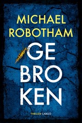 Gebroken, Michael Robotham -  - 9789023453864