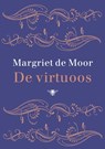 De virtuoos - Margriet de Moor - 9789023464174