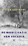 De mobilisatie van Arcadia - Stefan Hertmans - 9789023467243