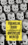 Ontzielde wereld - Franklin Foer - 9789023468653