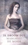 Ik droom dus - Margriet de Moor - 9789023470731