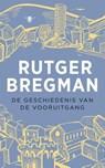 De geschiedenis van de vooruitgang - Rutger Bregman - 9789023474517