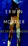 De spiegelingen - Erwin Mortier - 9789023477914