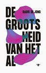 De grootsheid van het al - Raoul de Jong - 9789023481959