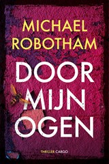 Door mijn ogen, Michael Robotham -  - 9789023482116