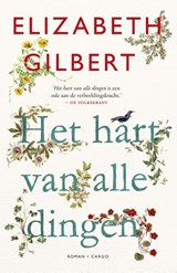 Het hart van alle dingen, Elizabeth Gilbert -  - 9789023483717
