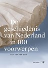 De geschiedenis van Nederland in 100 voorwerpen - Gijs van der Ham - 9789023484295