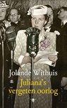 Juliana's vergeten oorlog - Jolande Withuis - 9789023484592