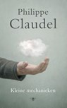 Kleine mechanieken - Philippe Claudel - 9789023486534