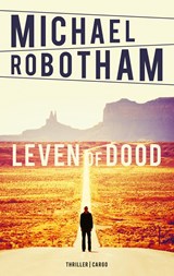 Leven of dood, Michael Robotham -  - 9789023493549