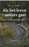 Als het leven anders gaat - G.C. Geluk - 9789023919926