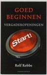 Goed beginnen - Rolf Robbe - 9789023923435