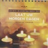 Laat uw morgen dagen -  - 9789023927297