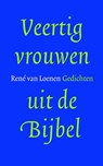 Veertig vrouwen uit de Bijbel - René van Loenen - 9789023950165