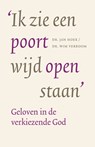 Ik zie een poort wijd open staan - Jan Hoek ; Wim Verboom - 9789023958000