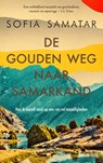 De gouden weg naar Samarkand - Sofia Samatar - 9789023961802