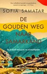 De gouden weg naar Samarkand - Sofia Samatar - 9789023961819