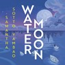 Water Moon - Samantha Sotto Yambao - 9789023963349