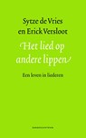 Het lied op andere lippen - Sytze de Vries ; Erick Versloot - 9789023970217