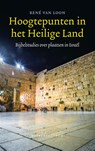 Hoogtepunten in het Heilige Land - René van Loon - 9789023979579