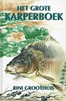 Het grote karperboek - R. Groothuis ; Ron Groothuis - 9789024010325