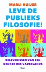Leve de publieksfilosofie! - Marli Huijer - 9789024404865