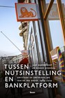 Tussen nutsinstelling en bankplatform - Jaap Barendregt ; Rogier Overman - 9789024409167