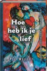 Hoe heb ik je lief - P. Weisfelt - 9789024416240