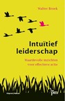 Intuïtief leiderschap - Walter Broek - 9789024418602