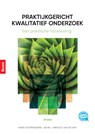 Praktijkgericht kwalitatief onderzoek - Hans Doorewaard ; Ad Kil ; Arnoud van de Ven ; Emil Seidenbecher - 9789024425921