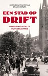Een stad op drift - Geraldien von Frijtag Drabbe Künzel - 9789024430154
