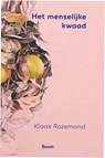 Het menselijke kwaad - Klaas Rozemond - 9789024430710