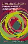 Begrensde tolerantie - Kees Schuyt - 9789024432417