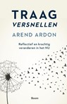 Traag versnellen - Arend Ardon - 9789024434879