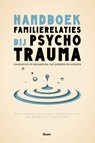 Handboek familierelaties bij psychotrauma - Trudy Mooren ; Julia Bala ; Marloes de Kok ; Jan Baars ; Jelly van Essen - 9789024436927