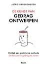 De kunst van gedrag ontwerpen - Astrid Groenewegen - 9789024451753
