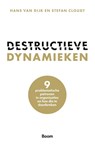 Destructieve dynamieken - Hans van Dijk ; Stefan Cloudt - 9789024455867