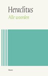Alle woorden - Heraclitus - 9789024463510