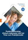 ProActive Nursing: klinisch redeneren met het Time-out-praktijkmodel - Marc Bakker ; Donna Döpp-Zemel - 9789024464036