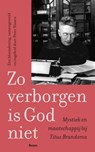 Zo verborgen is God niet - Titus Brandsma ; Peter Nissen - 9789024464791