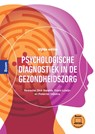 Psychologische diagnostiek in de gezondheidszorg - Dick Barelds ; Frans Luteijn ; Pieternel Dijkstra - 9789024466245