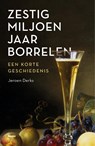 Zestig miljoen jaar borrelen - Jeroen Derks - 9789024467891