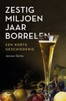 Zestig miljoen jaar borrelen - Jeroen Derks - 9789024467907